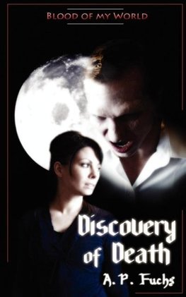 Discovery of Death (Blood of My World Novella One)