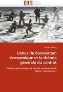 L'abus de domination économique et la théorie générale du contrat