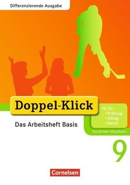 Doppel-Klick - Differenzierende Ausgabe Nordrhein-Westfalen. 9. Schuljahr. Das Arbeitsheft Basis