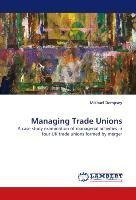 Managing Trade Unions