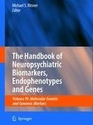 The Handbook of Neuropsychiatric Biomarkers, Endophenotypes and Genes