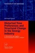 Distorted Time Preferences and Structural Change in the Energy Industry