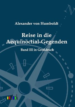 Reise in die Aequinoctial-Gegenden