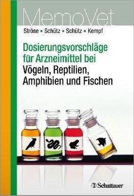 Dosierungsvorschläge für Arzneimittel bei Vögeln, Reptilien, Amphibien und Fischen