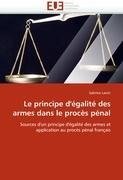 Le principe d'égalité des armes dans le procès pénal