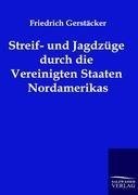 Streif- und Jagdzüge durch die Vereinigten Staaten Nordamerikas