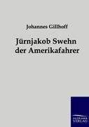 Jürnjakob Swehn der Amerikafahrer