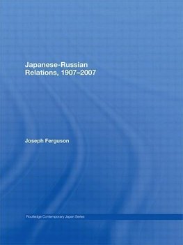 Ferguson, J: Japanese-Russian Relations, 1907-2007