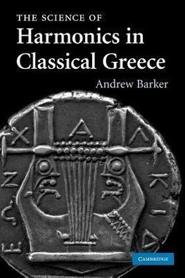 The Science of Harmonics in Classical Greece