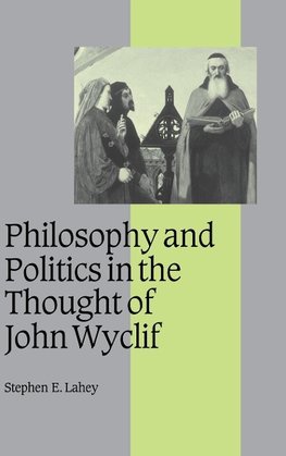 Philosophy and Politics in the Thought of John Wyclif