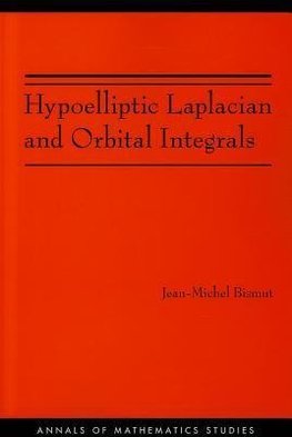 Hypoelliptic Laplacian and Orbital Integrals (AM-177)