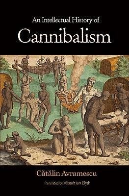 An Intellectual History of Cannibalism