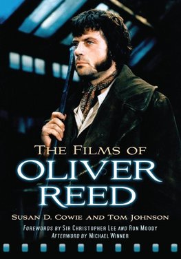 Cowie, S:  The  Films of Oliver Reed