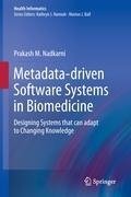 Metadata-driven Software Systems in Biomedicine