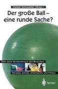 Der große Ball - eine runde Sache?