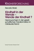 Kindheit in der Wende - Wende der Kindheit?