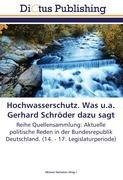 Hochwasserschutz. Was u.a. Gerhard Schröder dazu sagt