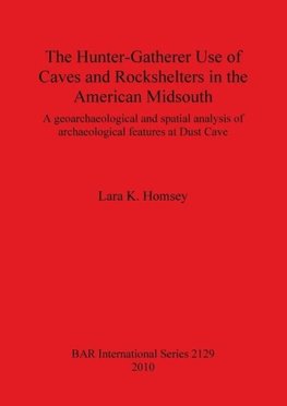 The Hunter-Gatherer Use of Caves and Rockshelters in the American Midsouth