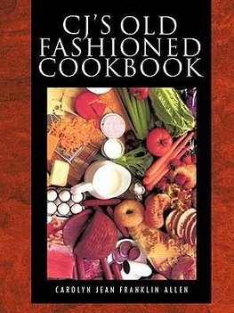 Cj's Old Fashioned Cook Book