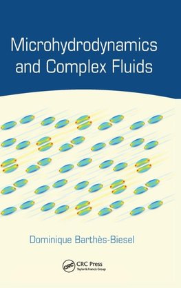 Barthes-Biesel, D: Microhydrodynamics and Complex Fluids