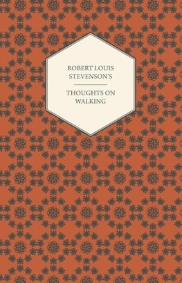 Robert Louis Stevenson's Thoughts on Walking - Walking Tours - A Night Among the Pines - Forest Notes