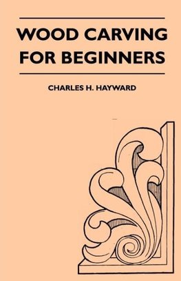 Hayward, C: Wood Carving for Beginners