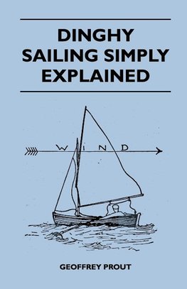 Dinghy Sailing Simply Explained