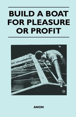 Build a Boat for Pleasure or Profit