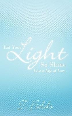 Let Your Light So Shine