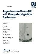 Ingenieurmathematik mit Computeralgebra-Systemen