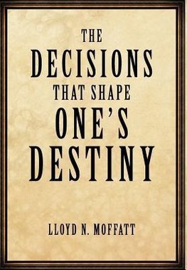 The Decisions that Shape One's Destiny