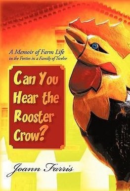 Can You Hear the Rooster Crow?