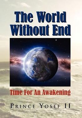 The World Without End