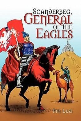 Scanderbeg, General of the Eagles