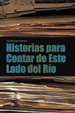 Historias Para Contar de Este Lado del Rio