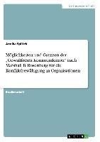 Möglichkeiten und Grenzen der "Gewaltfreien Kommunikation" nach Marshall B. Rosenberg für die Konfliktbewältigung in Organisationen