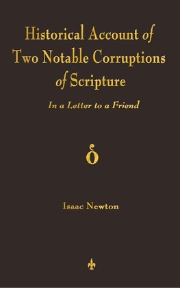 A Historical Account Of Two Notable Corruptions Of Scripture