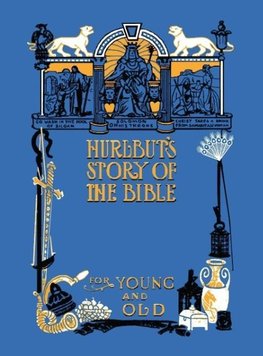 Hurlbut's Story of the Bible, Unabridged and Fully Illustrated in Bw