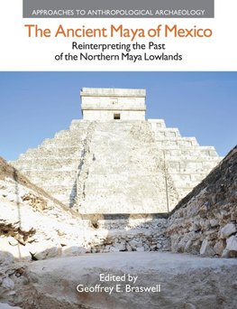 The Ancient Maya of Mexico