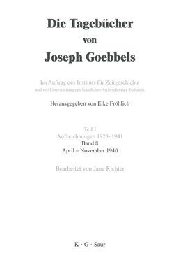 Die Tagebücher von Joseph Goebbels, Band 8, April - November 1940