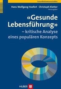 «Gesunde Lebensführung» - kritische Analyse eines populären Konzepts