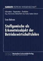 Stoffgemische als Erkenntnisobjekt der Betriebswirtschaftslehre