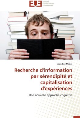 Recherche d'information par sérendipité et capitalisation d'expériences