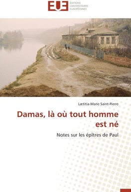 Damas, là où tout homme est né