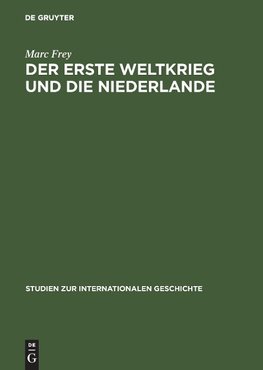 Der Erste Weltkrieg und die Niederlande