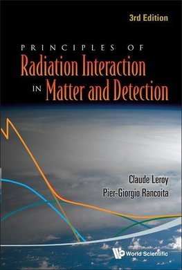 Principles of Radiation Interaction in Matter and Detection