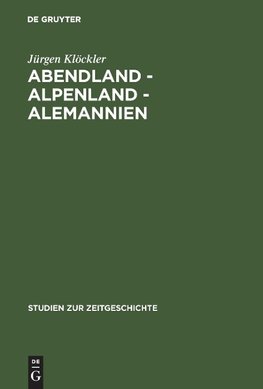 Abendland, Alpenland, Alemannien