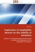 Implication of amphiphilic dextran on the stability of emulsions