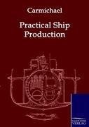 Practical Ship Production