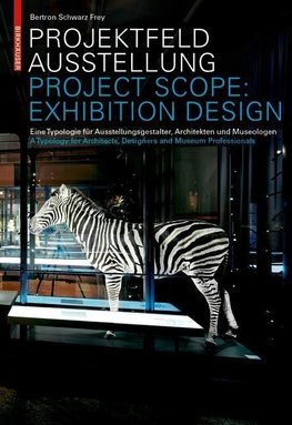 Projektfeld Ausstellung / Project Scope: Exhibition Design